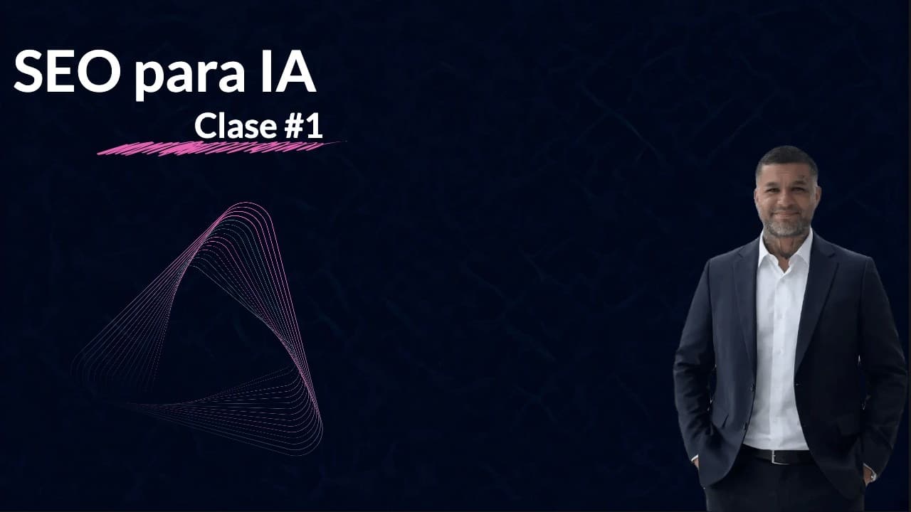 Clase 1: Cómo está cambiando la búsqueda con IA | SEO para IA 2027