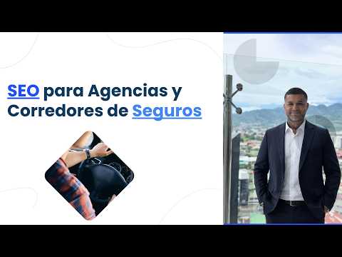 SEO para Agencias de Seguros: Cómo Conseguir Más Cotizaciones desde Google