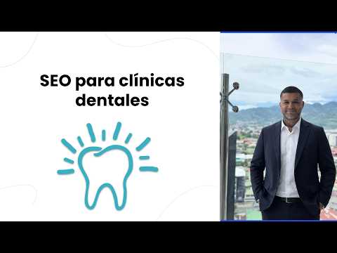 Cómo atraer más pacientes a tu clínica dental con SEO local